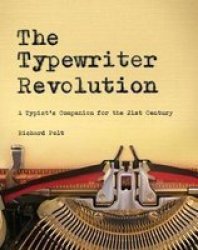 The Typewriter Revolution - A Typist&#39 S Companion For The 21st Century Paperback