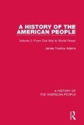 A History Of The American People - Volume 2: From Civil War To World Power Hardcover