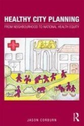 Healthy City Planning - From Neighbourhood To National Health Equity paperback