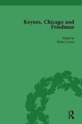 Keynes Chicago And Friedman Volume 2 - Study In Disputation Hardcover