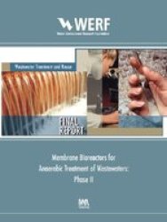 Membrane Bioreactors for Anaerobic Treatment of Wastewaters: Phase II Werf Report