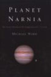 Planet Narnia: The Seven Heavens in the Imagination of C. S. Lewis