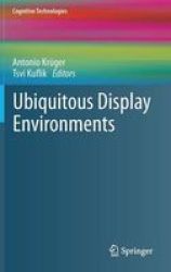 Ubiquitous Display Environments Hardcover 2012