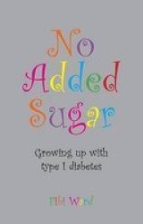 No Added Sugar - growing up with type 1 diabetes