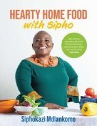 Hearty Home Food With Sipho Paperback