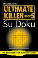 The Times Ultimate Killer Su Doku Book 5