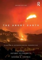 The Angry Earth - Disaster In Anthropological Perspective Paperback 2ND New Edition