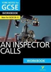 An Inspector Calls Workbook: York Notes For Gcse 9-1 - - The Ideal Way To Catch Up Test Your Knowledge And Feel Ready For 2022 And 2023 Assessments And Exams Paperback