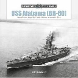 Uss Alabama BB-60 : From Tarawa Leyte Gulf And Okinawa To Museum Ship Hardcover