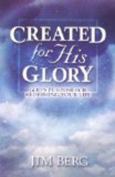 Created for His Glory: God's Purpose for Redeeming Your Life