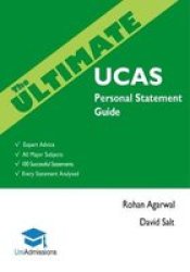 The Ultimate Ucas Personal Statement Guide: 100 Successful Statements Expert Advice Every Statement Analysed All Major Subjects Uniadmissions