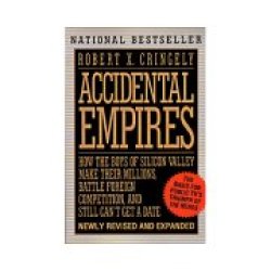 Accidental Empires: How The Boys Of Silicon Valley Make Their Millions Battle F