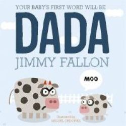 Your Baby& 39 S First Word Will Be Dada Paperback