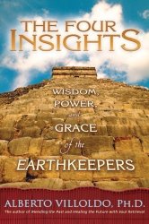 The Four Insights: Wisdom Power And Grace Of Earthkeepers