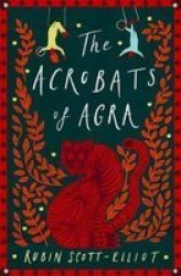 The Acrobats Of Agra Paperback