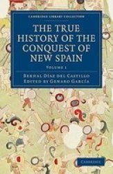 The True History of the Conquest of New Spain Paperback
