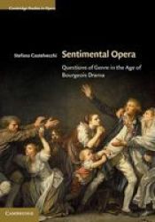 Sentimental Opera - Questions Of Genre In The Age Of Bourgeois Drama Hardcover New