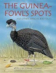 Guineafowl& 39 S Spots And Other African Bird Tales Paperback
