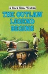 The Outlaw Legend Begins Hardcover