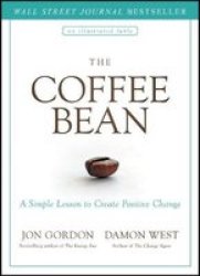 The Coffee Bean - A Simple Lesson To Create Positive Change Hardcover