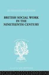 British Social Work In The Nineteenth Century Hardcover