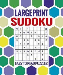 Large Print Sudoku: Easy To Read Puzzles