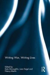 Writing War Writing Lives Hardcover