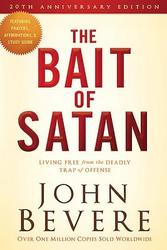 Bait Of Satan: Living Free From The Deadly Trap Of Offense