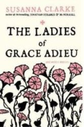 The Ladies of Grace Adieu: and Other Stories