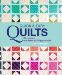 Quick And Easy Quilts - 20 Modern Machine Quilting Projects Hardcover