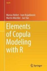 Elements Of Copula Modeling With R Paperback 1ST Ed. 2018