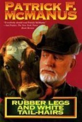 Rubber Legs And White Tail-hairs - Patrick F. Mcmanus Paperback