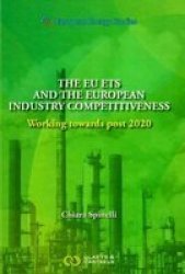 European Energy Studies Volume X: The Eu Ets And The European Industry Competitiveness - Working Towards Post 2020 Hardcover