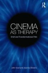 Cinema As Therapy - Grief And Transformational Film Paperback