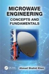 Microwave Engineering - Concepts And Fundamentals Paperback