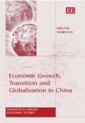 Economic Growth Transition And Globalization In China Hardcover Illustrated Edition