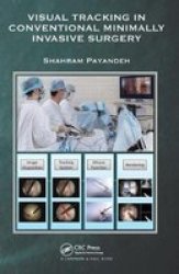 Visual Tracking In Conventional Minimally Invasive Surgery Paperback