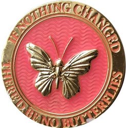 If Nothing Changed There'd Be No Butterflies Reflex Pink Gold Plated Medallion Butterfly Chip
