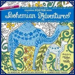 Bohemian Adventures Coloring Poster Book - 16 Magical Moroccan Designs - Jumbo-size Pages Paperback