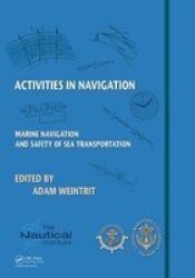Activities In Navigation - Marine Navigation And Safety Of Sea Transportation Hardcover