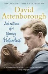 Adventures Of A Young Naturalist - Sir David Attenborough Paperback