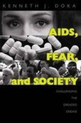 AIDS, Fear and Society - Challenging the Dreaded Disease
