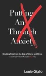 Putting An X Through Anxiety - Breaking Free From The Grip Of Worry Paperback