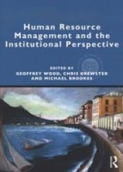 Human Resource Management And The Institutional Perspective Global Hrm