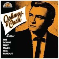 Johnny Cash Sings The Songs That Made Him Famous Cd