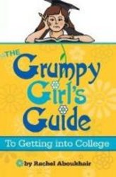 Grumpy Girls Guide To Getting Into College paperback
