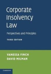 Corporate Insolvency Law - Perspectives And Principles Paperback 3RD Revised Edition
