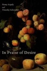 In Praise Of Desire Hardcover