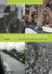 Places Of Encounter Volume 1 - Time Place And Connectivity In World History Volume One: To 1600 Hardcover