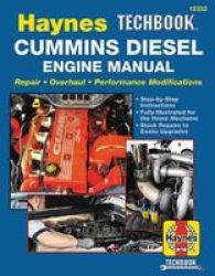 Haynes Techbook Cummins Diesel Engine Manual - Repair Overhaul Performance Modifications Step-by-step Instructions Fully Illustrated For The Home Mechanic Stock Repairs To Exotic Upgrades Paperback